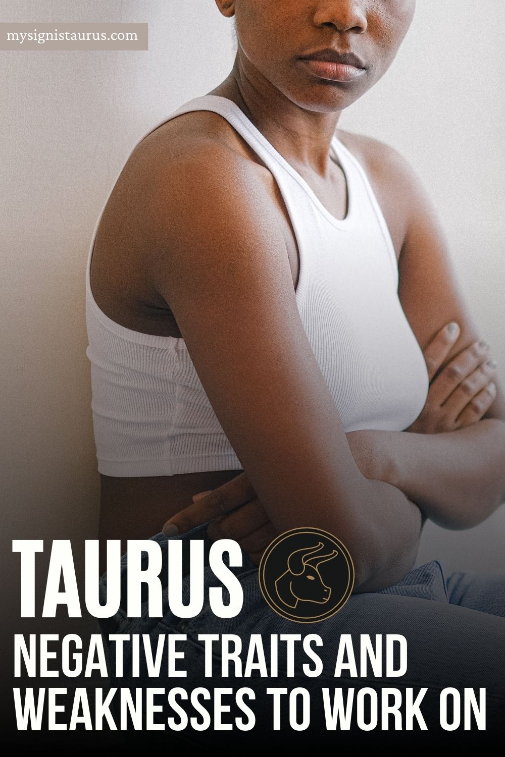 Taurus Negative traits and weaknesses #taurus #taurussign #zodiac #astrology