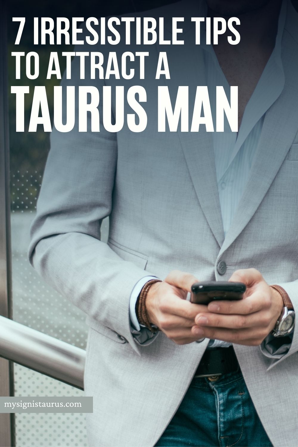 How To Attract A Taurus Man (Irresistible Tips To Help Him Chase You), Taurus boy seduction
